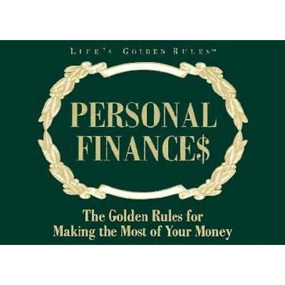 Pre-Owned Personal Finances: The Golden Rules for Making the Most of Your Money (Lifes Golden Rules) (Paperback) 1881649210 9781881649212