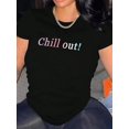 thumbnail image 1 of Casual Polyester Knit T-Shirt with Spandex for Women – Crew Neck Short Sleeve Top with Gradient Alphabet 'Chill out!' Print – Flexible Fit for All Seasons, 1 of 6