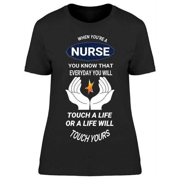 Nurse Life Touching Love T-Shirt Women -Image by Shutterstock, Female Small