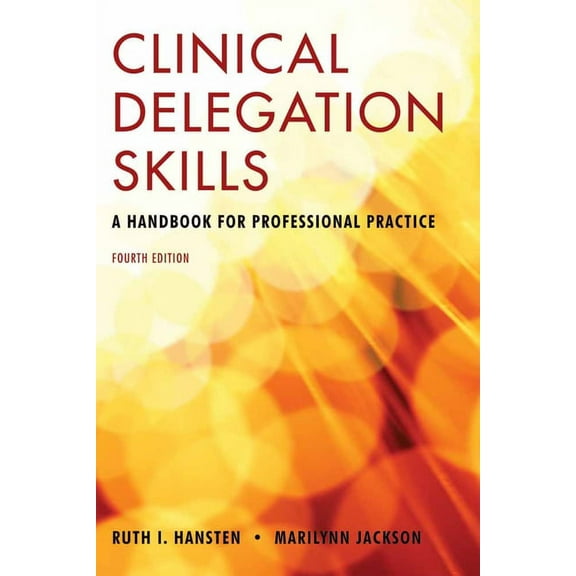 Clinical Delegation Skills: A Handbook for Professional Practice: ., (Paperback)