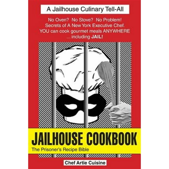 JAILHOUSE COOKBOOK The Prisoner's Recipe Bible (Paperback)