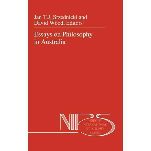 Nijhoff International Philosophy Essays on Philosophy in Australia, Book 46, (Hardcover)