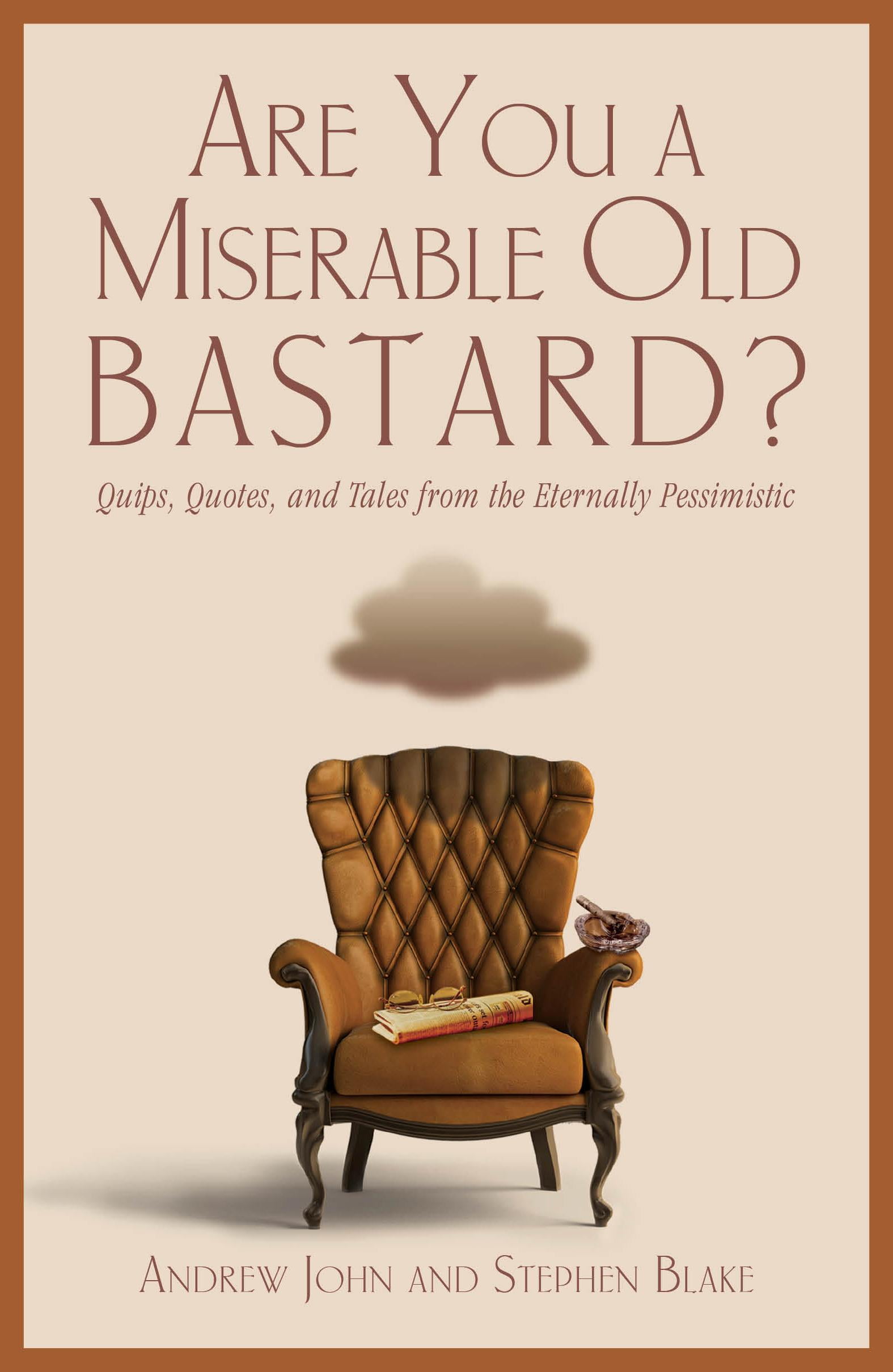 are-you-a-miserable-old-bastard-quips-quotes-and-tales-from-the