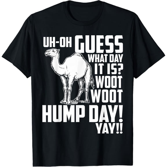 Guess what day it is? Hump day FUNNY CAMEL TSHIRTS gift T-ShirtMen's and women's gift, black and white T-shirt, size: Extra large S-4XL