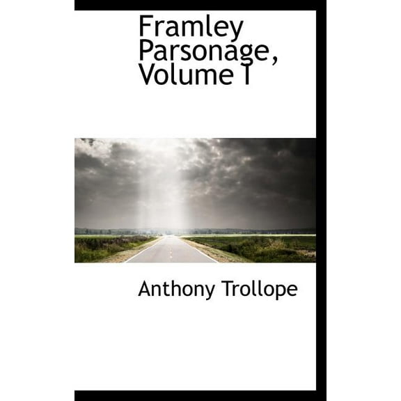 Framley Parsonage, Volume I (Hardcover)