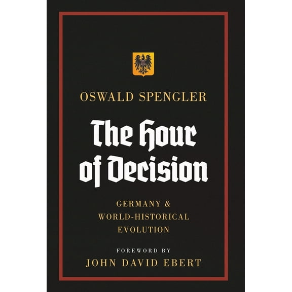 The Hour of Decision: Germany and World-Historical Evolution, (Hardcover)