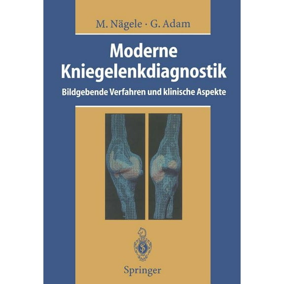 Moderne Kniegelenkdiagnostik: Bildgebende Verfahren Und Klinische Aspekte, (Paperback)