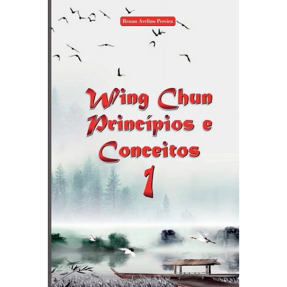 Wing Chun Princípios E Conceitos 1, (Paperback)