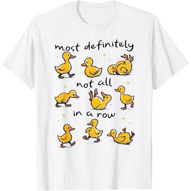Most Definitely Not All in A Row Funny Duck Mental Health Camiseta