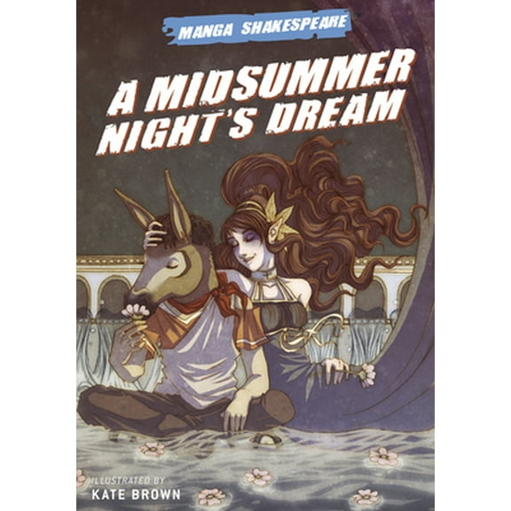 Pre-Owned Manga Shakespeare: A Midsummer Night's Dream (Paperback) 0810994755 9780810994751