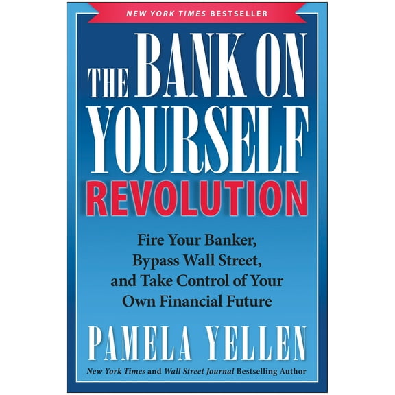 Pre-Owned The Bank on Yourself Revolution: Fire Your Banker, Bypass Wall Street, and Take Control of Your Own Financial Future (Hardcover) 1939529301 9781939529305
