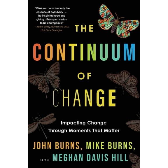 The Continuum of Change: Impacting Change Through Moments That Matter, (Paperback)