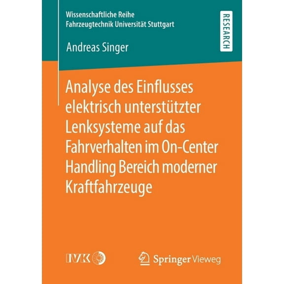 Wissenschaftliche Reihe Fahrzeugtechnik Analyse Des Einflusses Elektrisch Unterstützter Lenksysteme Auf Das Fahrverhalten Im On-Center Handling Bereich Moderner, (Paperback)
