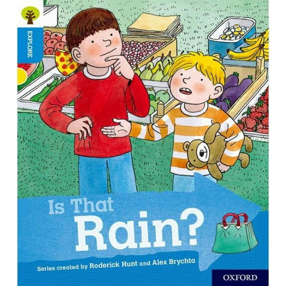 Oxford Reading Tree Explore With Biff, Chip And Kipper: Oxford Level 3: Is That Rain?