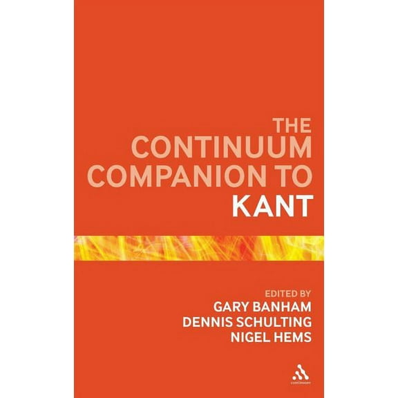 Bloomsbury Companions The Continuum Companion to Kant, (Hardcover)