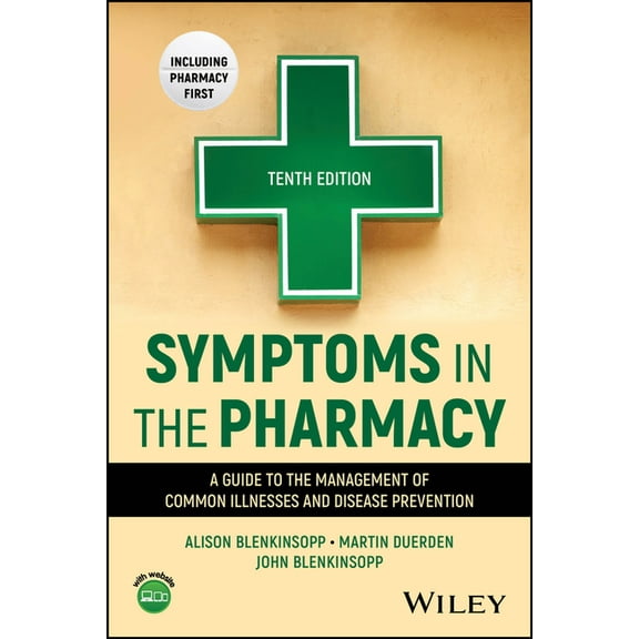 Symptoms in the Pharmacy: A Guide to the Management of Common Illnesses and Disease Prevention, (Paperback)