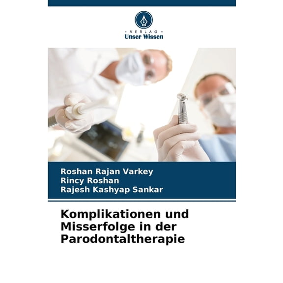 Komplikationen und Misserfolge in der Parodontaltherapie, (Paperback)