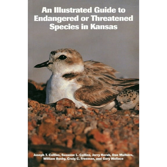 Kansas Nature Guides An Illustrated Guide to Endangered or Threatened Species in Kansas, (Paperback)