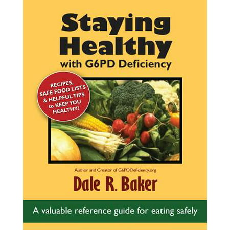 Staying Healthy with G6PD Deficiency : A valuable reference guide for eating
