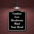 thumbnail image 2 of Caution Low Headroom Mind Your Head BLACK Aluminum Composite Sign 20''x24'', 2 of 9