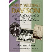 Emily Wilding Davison : A Suffragette's Family Album (Paperback)