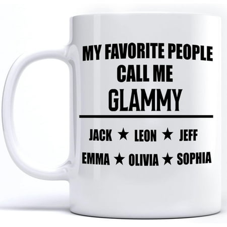 

My Favorite People Call Me Glammy Mugs Custom Gifts For Friends Family Father s Day Mother s Day Birthday Christmas Drinking Cup White 11oz 11oz