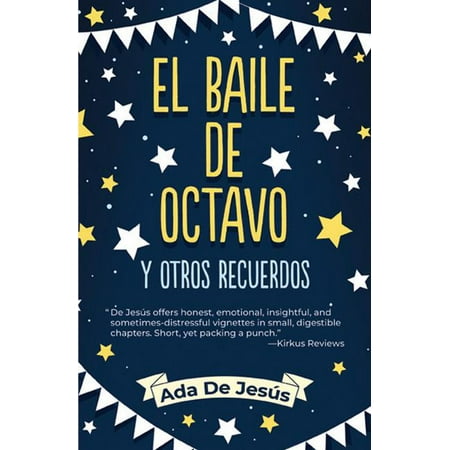 The Eighth Grade Dance and Other Memories / El Baile de Octavo Y Otros Recuerdos (Paperback)