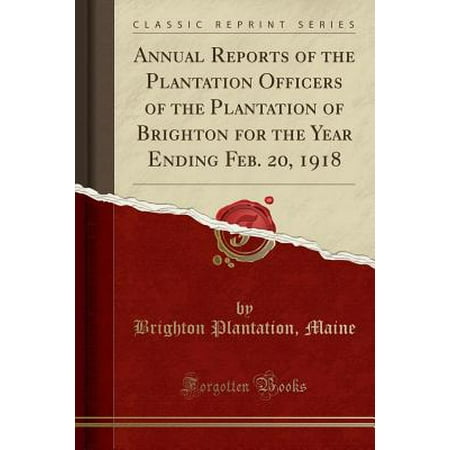 Brighton Pattern - Annual Reports of the Plantation Officers of the Plantation of Brighton for the Year Ending Feb. 20, 1918 (Classic Reprint)