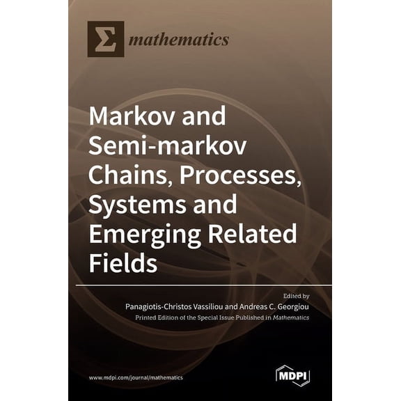 Markov and Semi-markov Chains, Processes, Systems and Emerging Related Fields, (Hardcover)