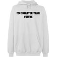 thumbnail image 2 of OXI Hoodie Sweatshirt - I'm Smarter Than You're, Basic Casual Hoodie for Men's and Women Fleece Hoodie Long Sleeve - White 2X-Large, 2 of 3