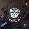 thumbnail image 4 of Jollimate I'm Not the Step Dad I'm the Dad That Stepped Up Shirt, Men Stepdad Shirt, Stepdad Gift, 4 of 6