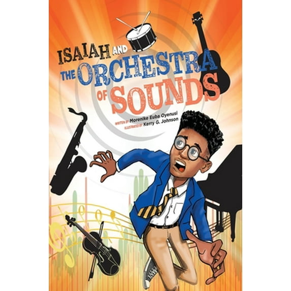 Pre-Owned Isaiah and the Orchestra of Sounds (Hardcover) 195368503X 9781953685032