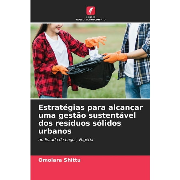 Estratégias para alcançar uma gestão sustentável dos resÃduos sólidos urbanos, (Paperback)