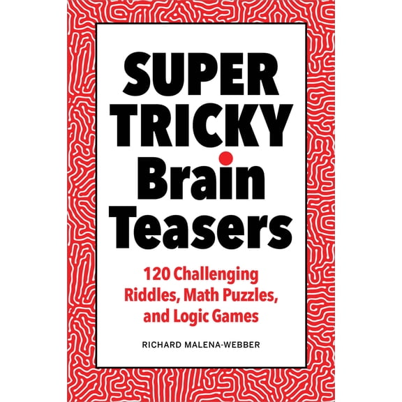 Pre-Owned Super Tricky Brain Teasers: 120 Challenging Riddles, Math Puzzles, and Logic Games (Paperback) 1638074836 9781638074830