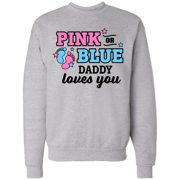 Inktastic Pink or Blue Daddy Loves You Adult Sweatshirt