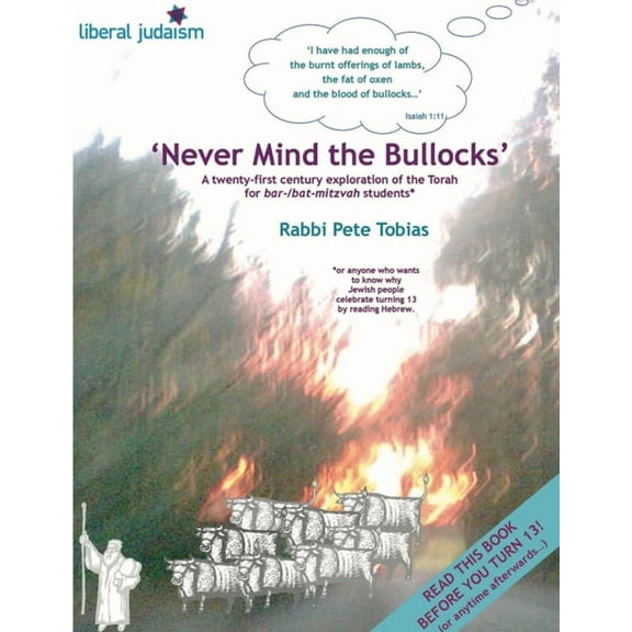 Never Mind the Bullocks: A Twenty-First Century Exploration of the Torah for bar-/bat-mitzvah students, (Paperback)