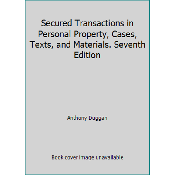 Pre-Owned Secured Transactions in Personal Property, Cases, Texts, and Materials. Seventh Edition (Hardcover) 1772554111 9781772554113
