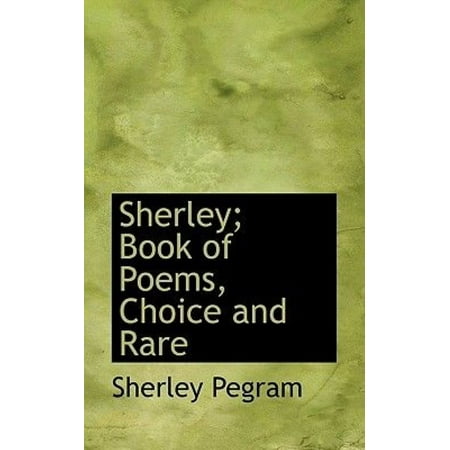 Sherley; Book of Poems, Choice and Rare