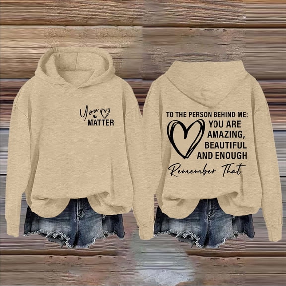 Dear Person Behind Me Hoodie for Women Men You Matter To The Person Behind Me Pullover Preppy Travel Casual Sweaters Boyfriend Winter Clothes Long Sleeve Loose Fit Oversized Vacation Hoodies Hoodies