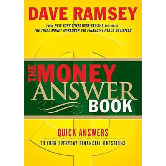The Money Answer Book: Quick Answers to Everyday Financial Questions (Paperback) by Dave Ramsey