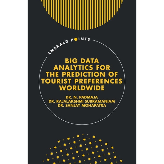 Emerald Points Big Data Analytics for the Prediction of Tourist Preferences Worldwide, (Hardcover)