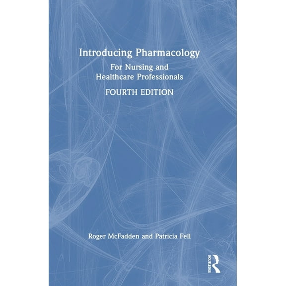 Introducing Pharmacology: For Nursing and Healthcare Professionals, (Hardcover)