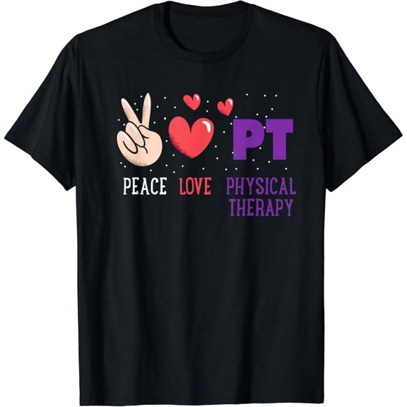 Peace Love Physical Therapy PT Physical Therapist T-Shirt