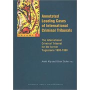 Annotated Leading Cases: Annotated Leading Cases of International Criminal Tribunals - volume 01 : The International Criminal Tribunal for the Former Yugoslavia 1993-1998 (Series #1) (Edition 1) (Paperback)