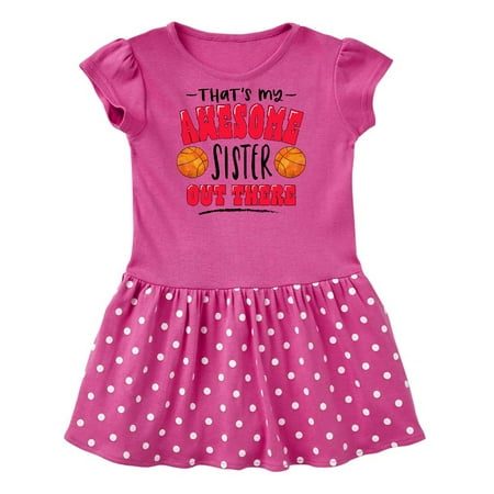 

Inktastic That s My Awesome Sister Out There with Basketballs Gift Baby Girl Dress