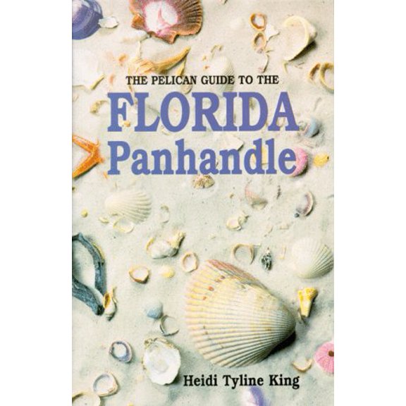 Pre-Owned The Pelican Guide to the Florida Panhandle, 9781565543089, 1565543084, Paperback,