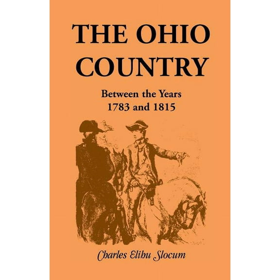 The Ohio Country Between the Years 1783 and 1815