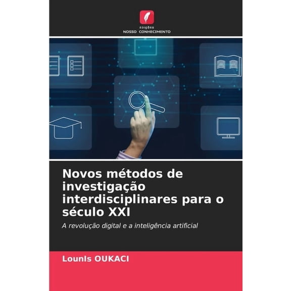 Novos mÃ©todos de investigaÃ§Ã£o interdisciplinares para o sÃ©culo XXI, (Paperback)