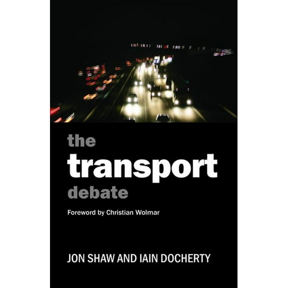 Policy and Politics in the Twenty-First The Transport Debate, (Paperback)