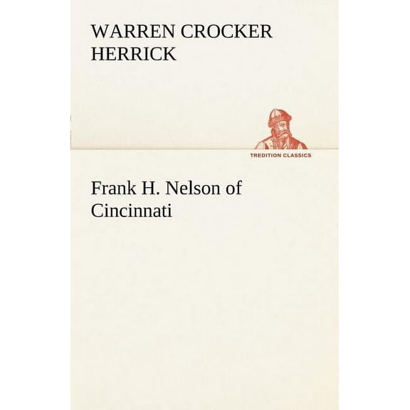 Frank H. Nelson of Cincinnati (Paperback)